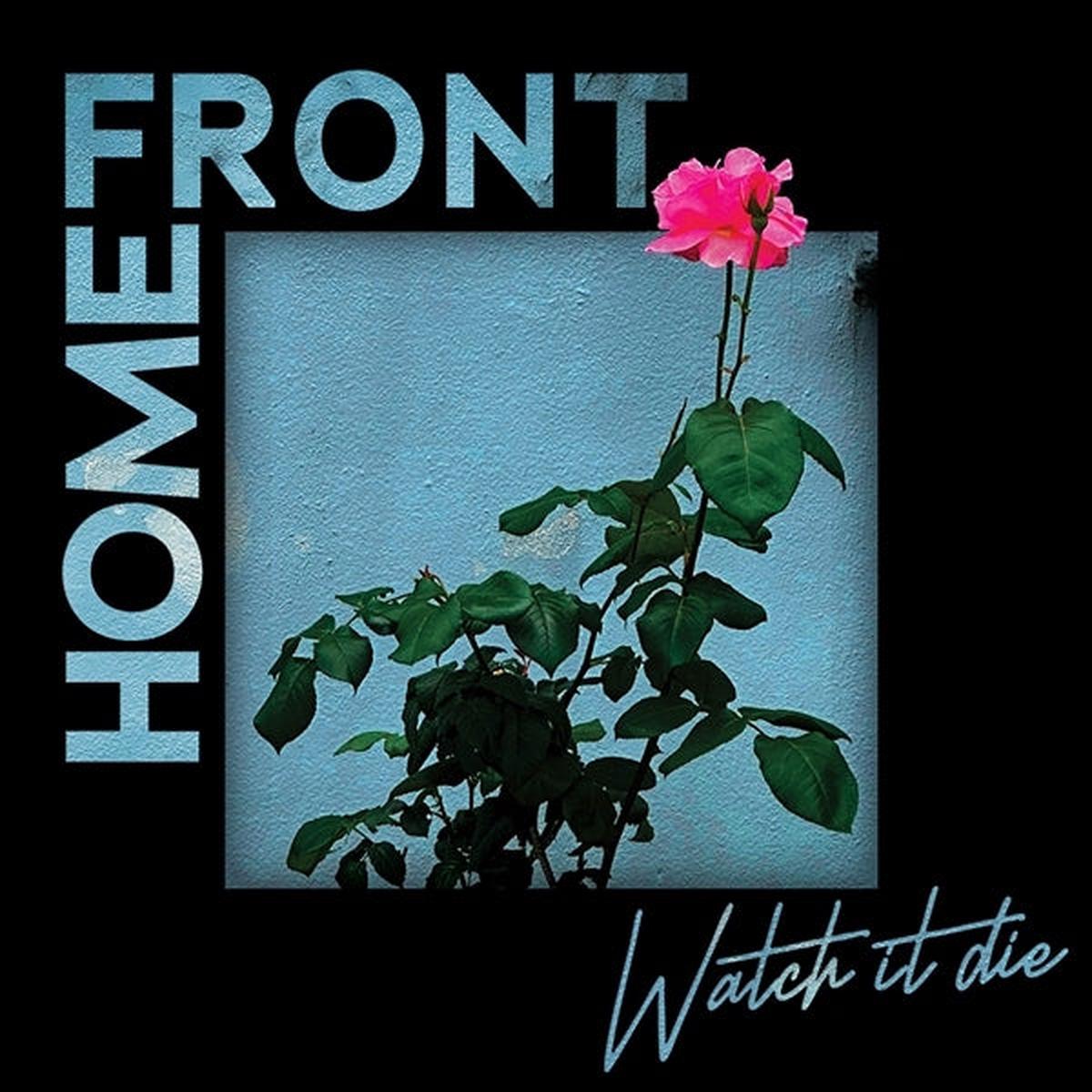 Home Front – Watch It Die (LP)