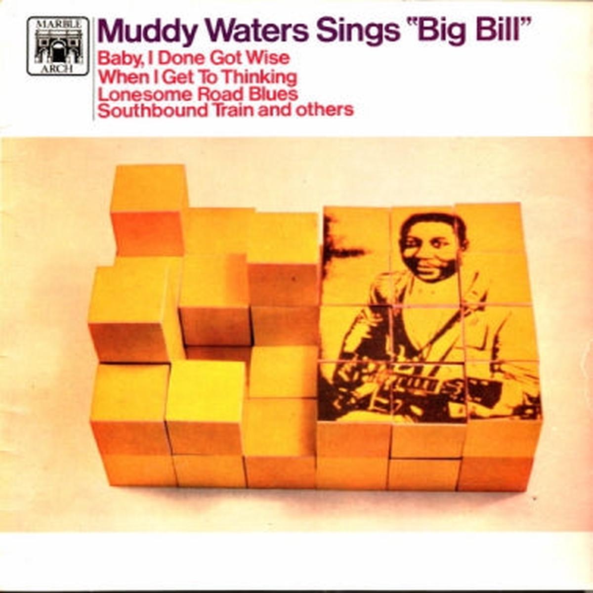 MUDDY WATERS – Muddy Waters Sings “Big Bill”