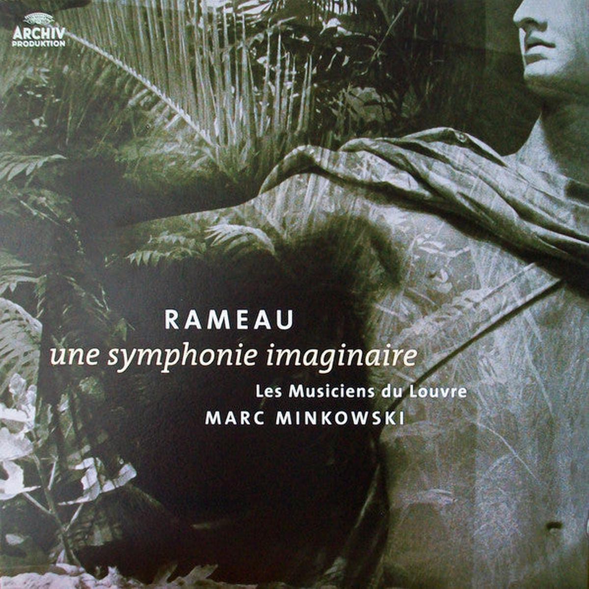 RAMEAU: UNE SYMPHONIE IMAGINAIRE – LES INDES GALANTES, MARC MINKOWSKI, LES MUSICIENS DU LOUVRE (180 GRAM VINYL LP)
