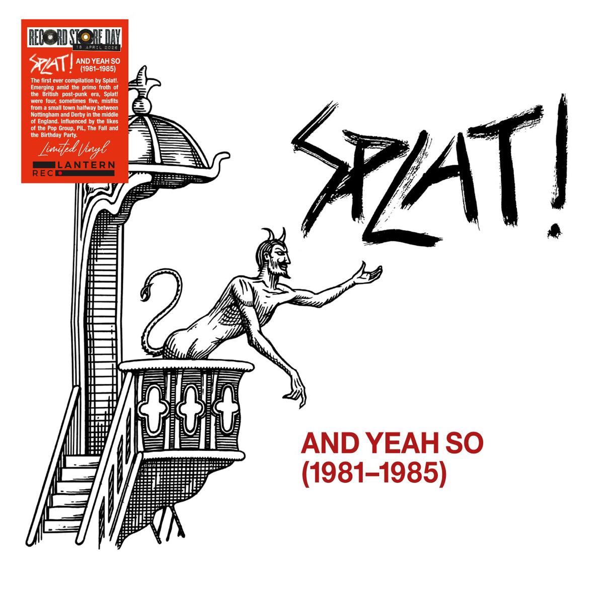 SPLAT! – And Yeah So (1981-1985) – 1LP – Black Vinyl [Record Store Day 2026]