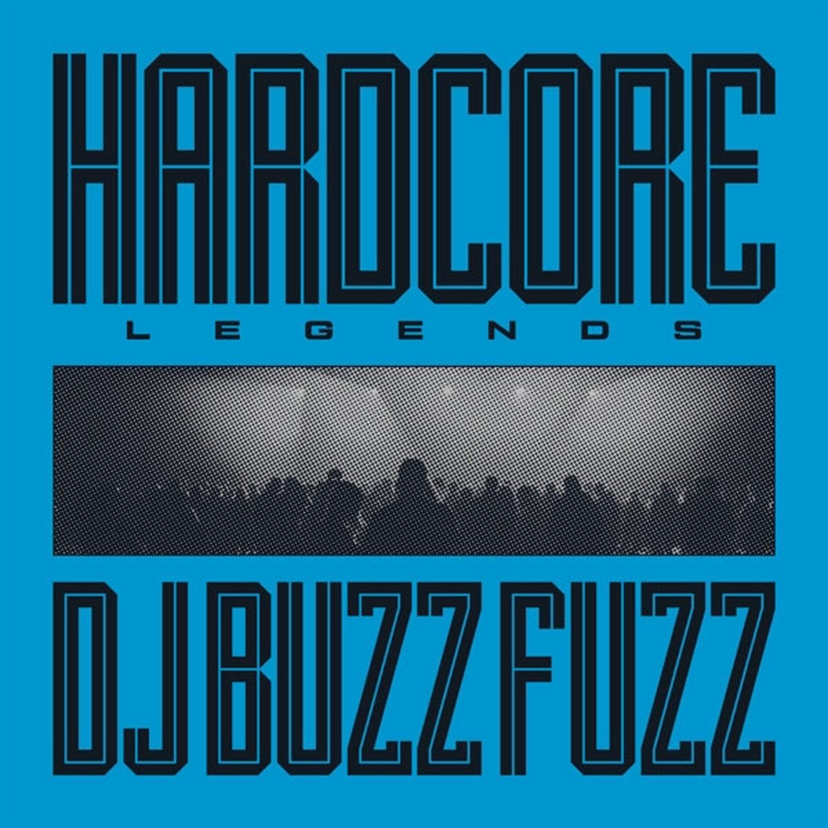DJ Buzz Fuzz – Hardcore Legends (LP)