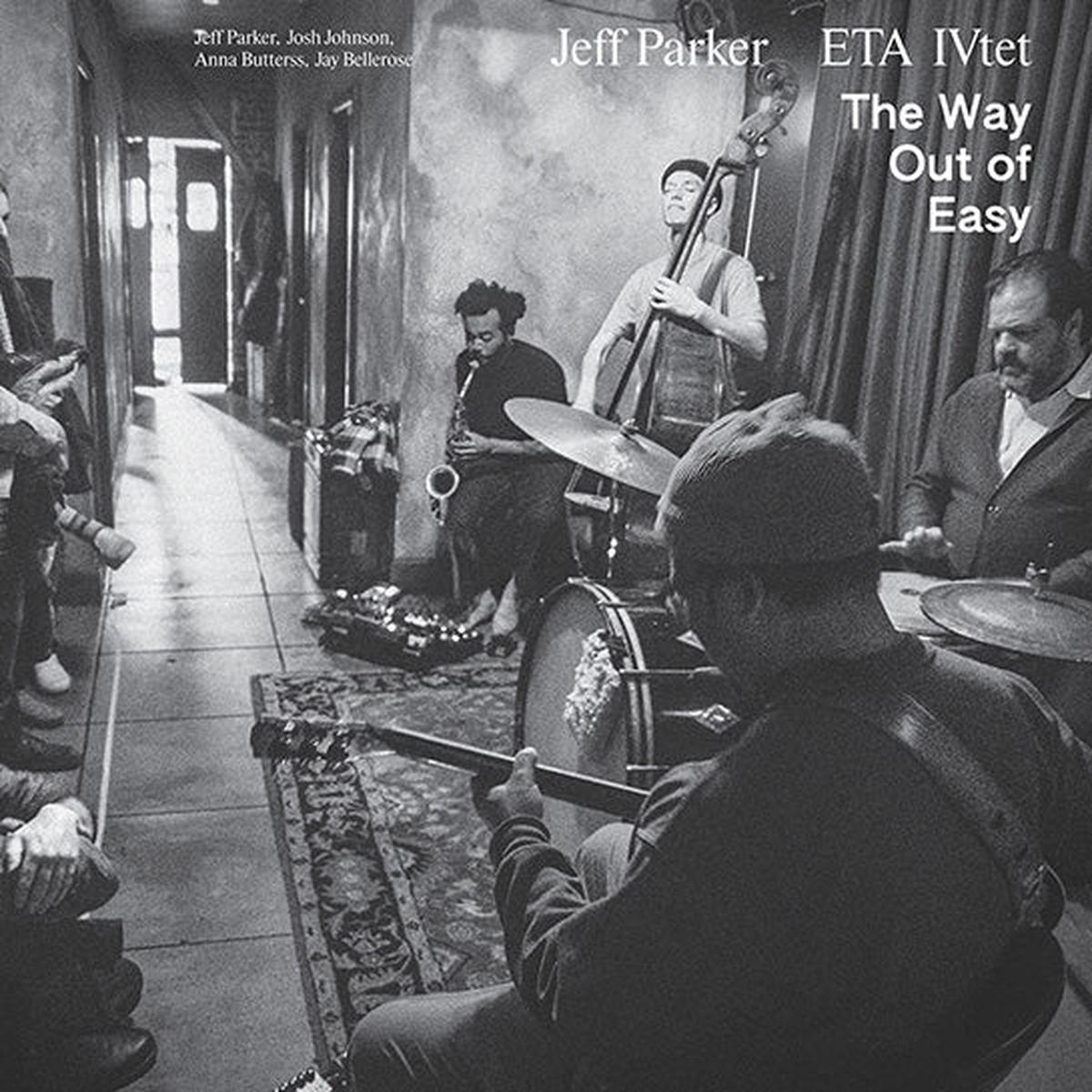 Jeff Parker and ETA IVTet – The Way Out of Easy