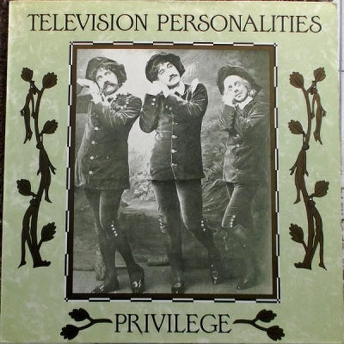 TELEVISION PERSONALITIES – Privilege