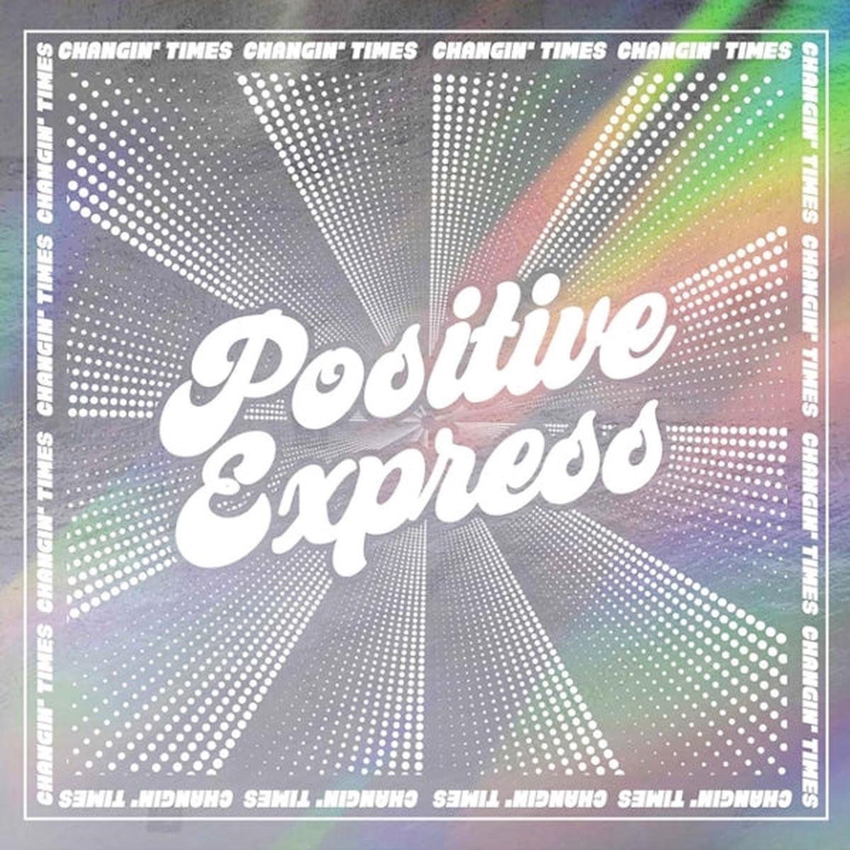 Positive Express – Changin’ Times (LP)