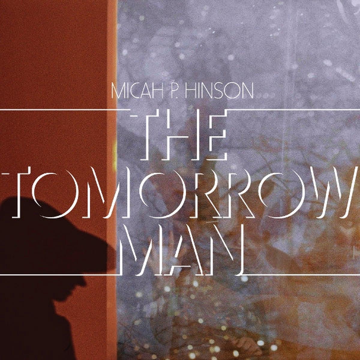 Micah P. Hinson - The Tomorrow Man (LP)