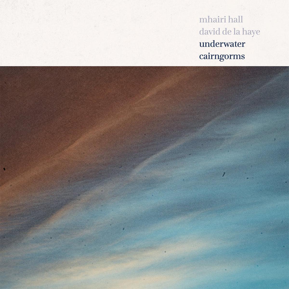 MHAIRI HALL & DAVID DE LA HAYE - Underwater Cairngorms - LP - Black Vinyl [OCT 24]