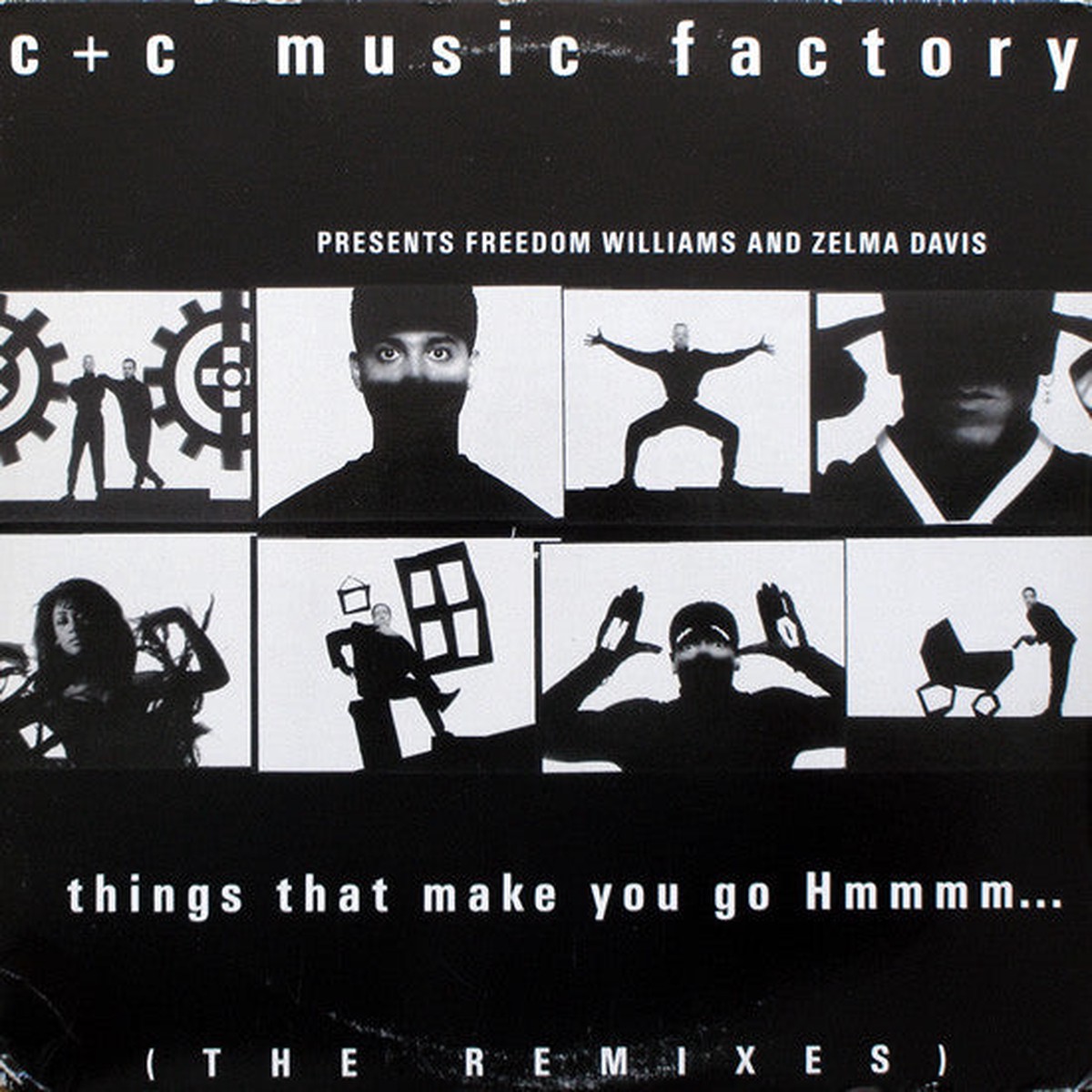 C + C Music Factory Presents Freedom Williams & Zelma Davis - Things That Make You Go Hmmmm... (The Remixes) (12")