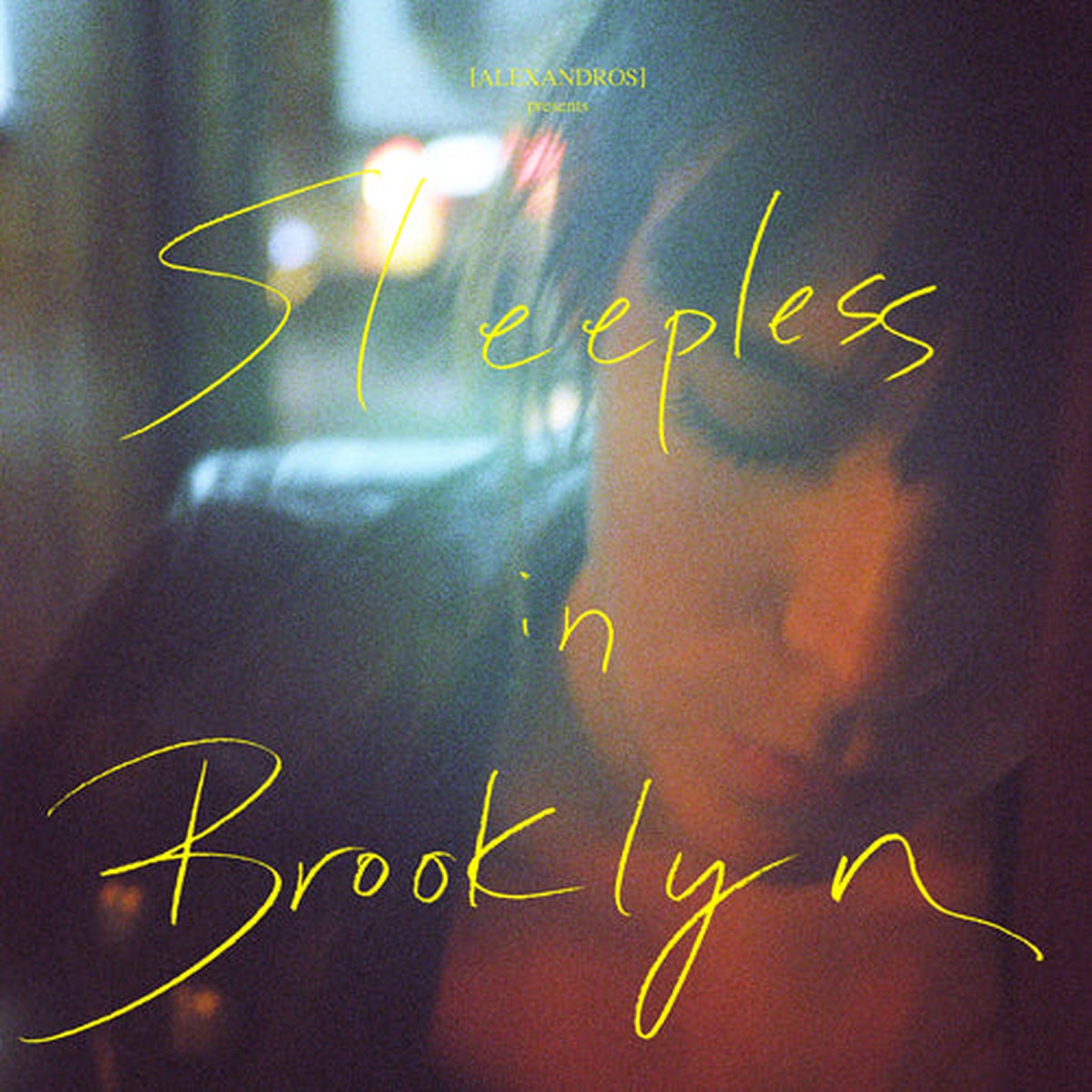 [ALEXANDROS] / Sleepless in Brooklyn