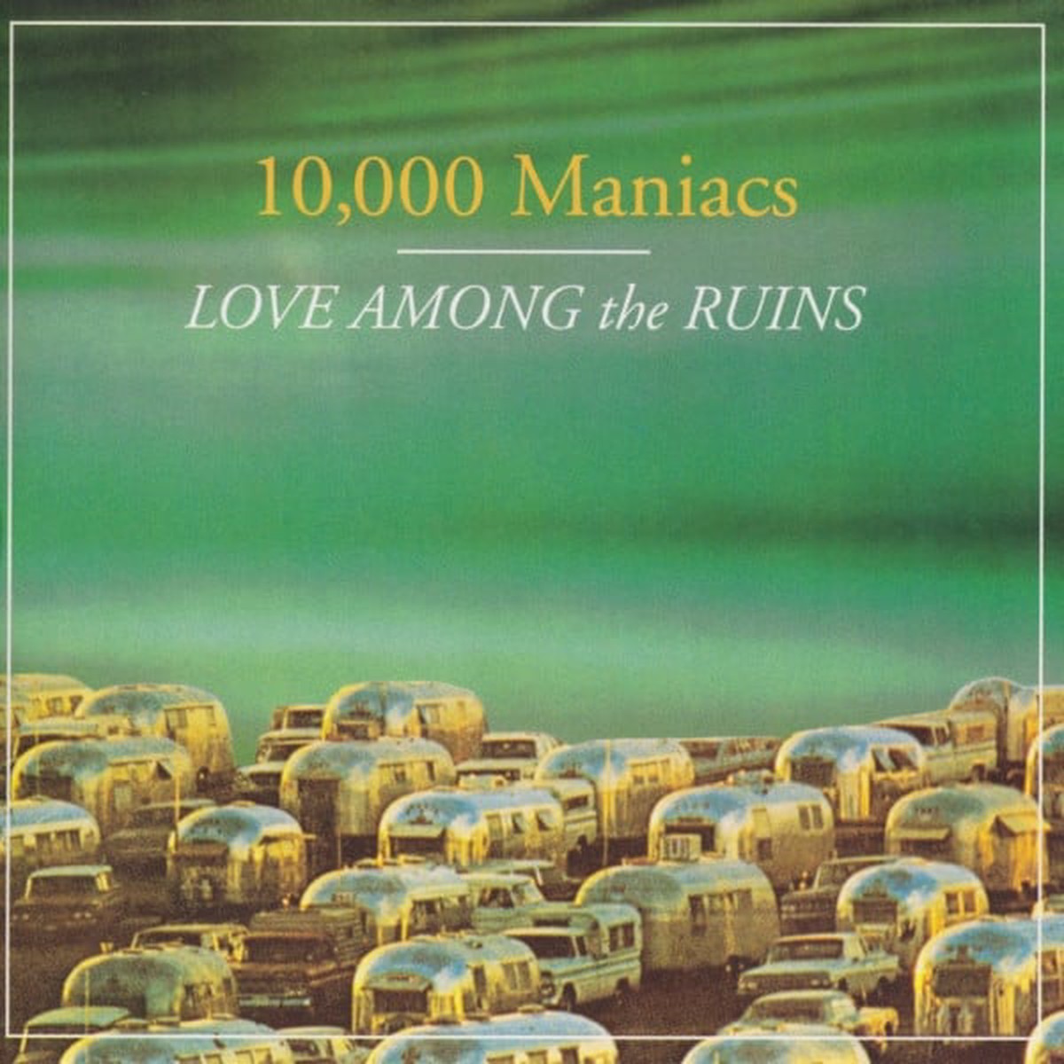 10,000 Maniacs - Love Among The Ruins (CD, Album)