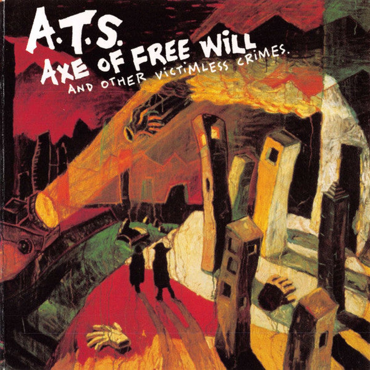 A.T.S. - Axe Of Free Will And Other Victimless Crimes (CD, Album)
